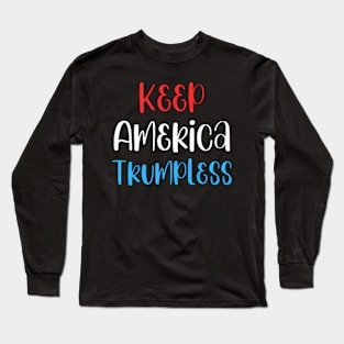 Keep America Trumpless ny -Trump Long Sleeve T-Shirt